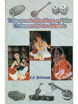 The Contribution of the Trimurthi to Music