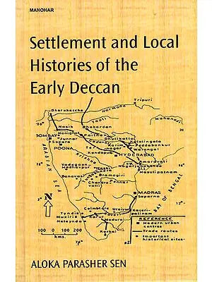 Settlement and Local Histories of the Early Deccan