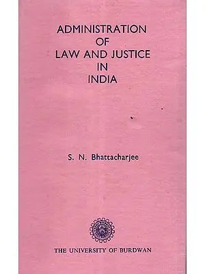 Administration of Law and Justice in India (A Old and Rare Book)