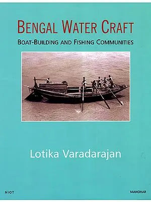 Bengal Water Craft (Boat- Building and Fishing Communities)