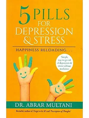 5 Pills for Depression & Stress (Happiness Reloading)