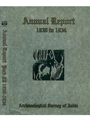 Annual Report Of The Archaeological Survey Of India For The Years 1930 To 1934 (Set of 2 Volumes)