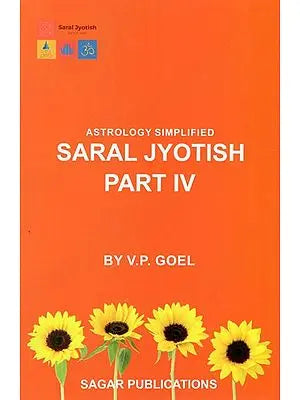 Astrology Simplified - Saral Jyotish (Part-IV)