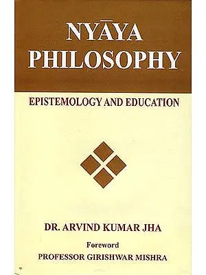 Nyaya Philosophy: Epistemology and Education