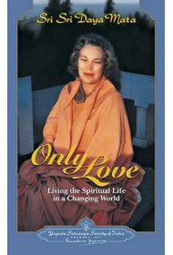 Only Love: Living the Spiritual Life in a Changing World