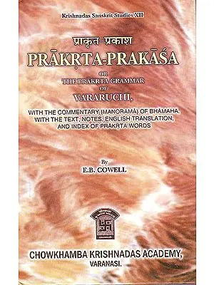 Prakrta-Prakasa or The Prakrta Grammar of Vararuchi,(with the Commentary (Manorama) of Bhamaha.
