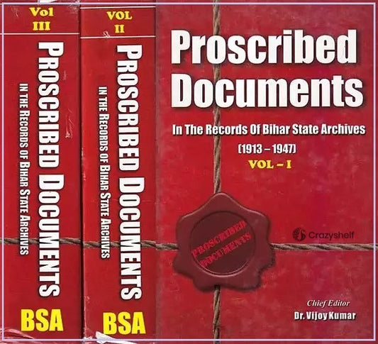 Proscribed Documents: In the Records of Bihar State Archives (1913-1947) Set of 3 Volumes