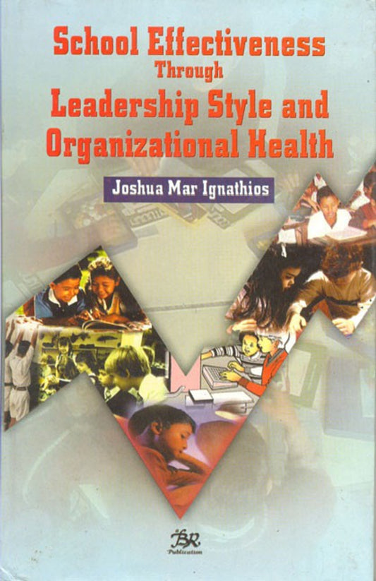 School Effectiveness Through Leadership Style and Organizational Health