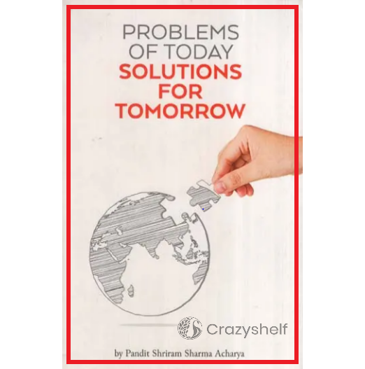 Problems of Today-Solutions for Tomorrow