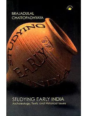 Studying Early India (Archaeology, Texts, and Historical Issues)
