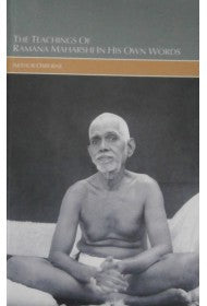 The Teachings of Ramana Maharshi in His Own Words