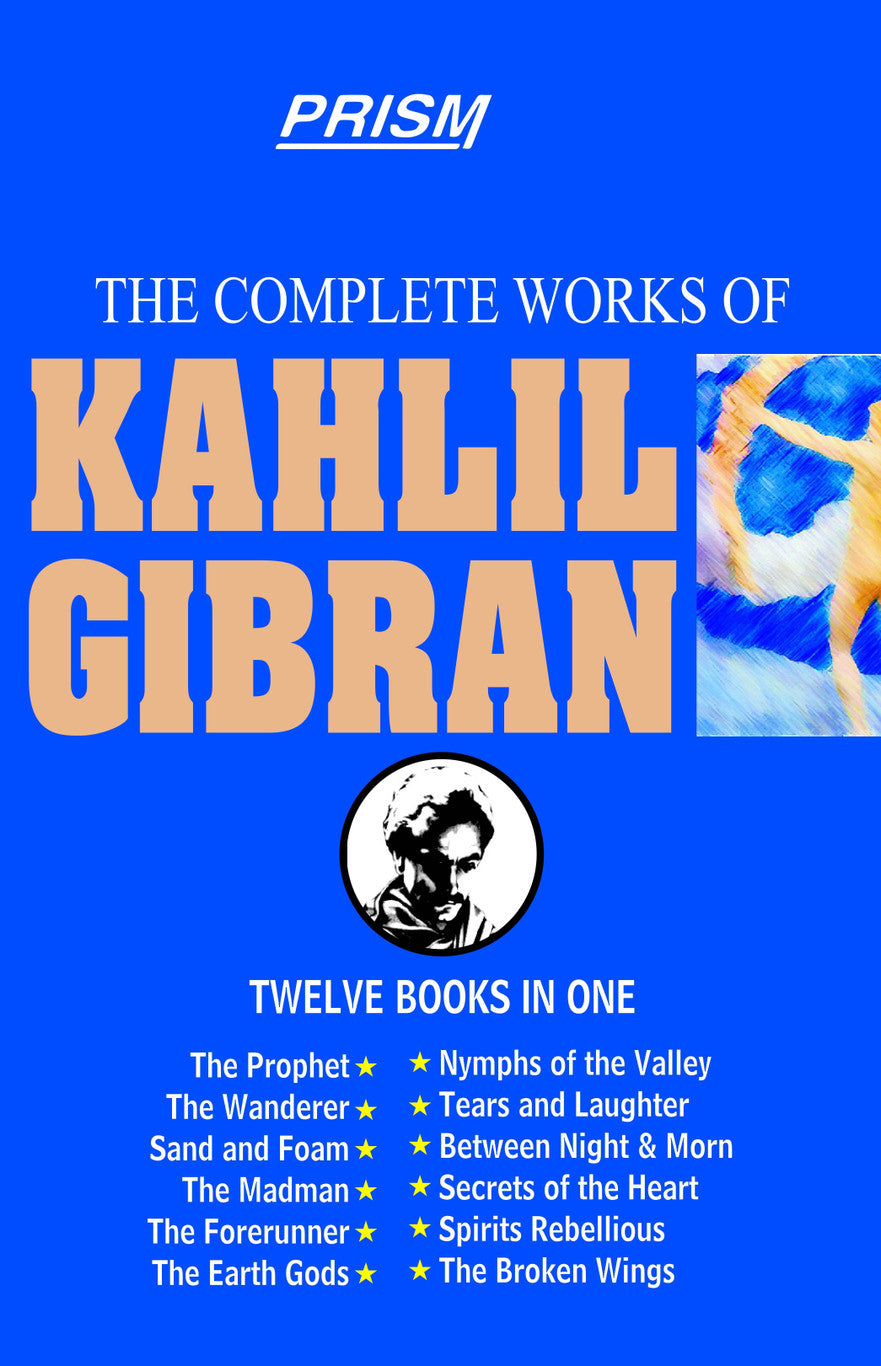 The Complete Works Of Khalil Gibran