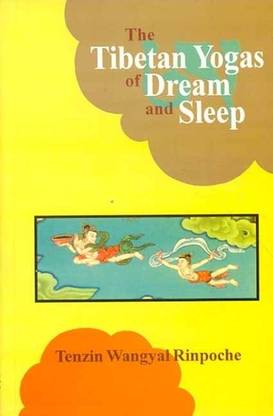 The Tibetan Yogas of Dream and Sleep