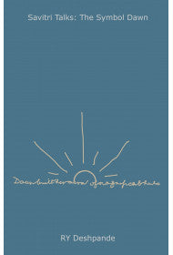Savitri Talks: The Symbol Dawn