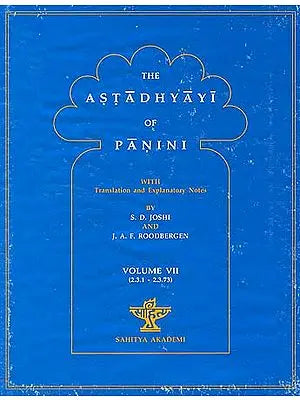 The Astadhyayi of Panini: Volume VII (2.3.1 - 2.3.73)