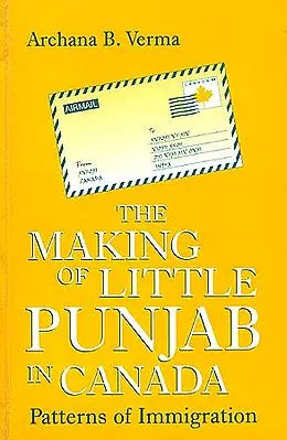 The Making of Little Punjab in Canada: Patterns of Immigration