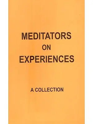 Meditators On Experiences- A Collection