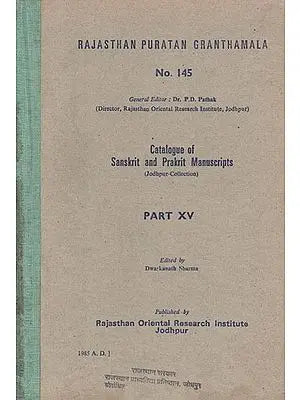 Catalogue of Sanskrit and Prakrit Manuscripts : Jodhpur Collection Part XV (An Old and Rare Book)