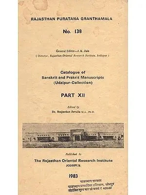 Catalogue of Sanskrit and Prakrit Manuscripts - Udaipur Collection Part XII (An Old and Rare Book)