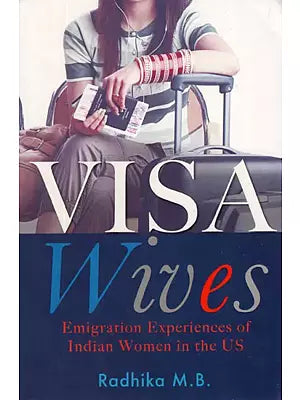 Visa Wives- Emigration Experiences of Indian Women in The US