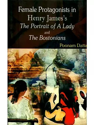 Female Protagonists in Henry James's The Potrait of A Lady and The Bostonians