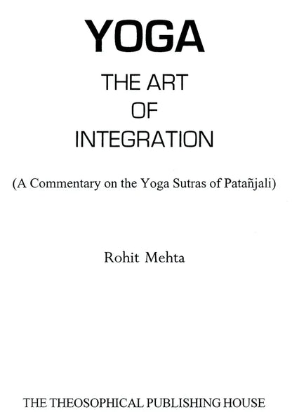 Yoga - The Art of Integration (A Commentary on the Yoga Sutras of Patanjali)