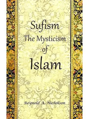 Sufism: The Mysticism of Islam