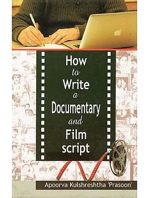 How to Write a Documentary and Film Script