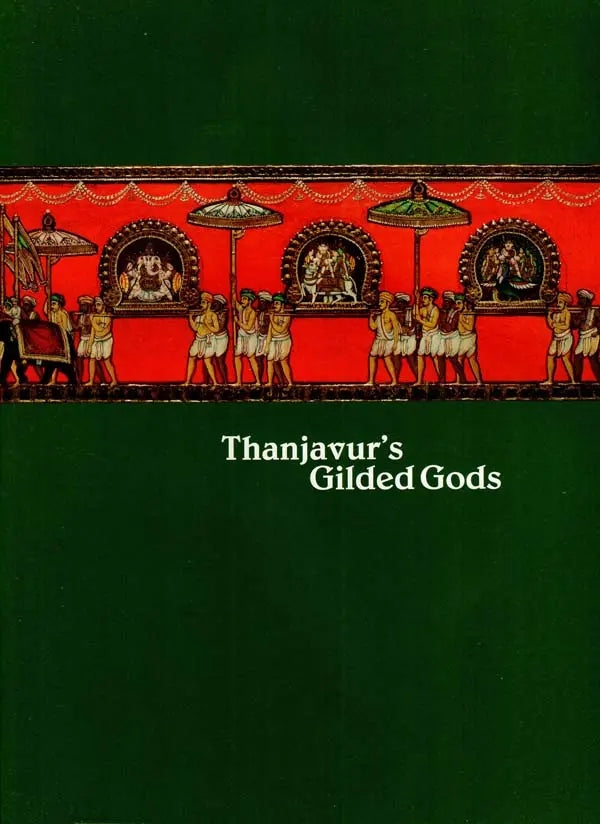 Thanjavurs Gilded Gods : South Indian Paintings in the Kuldip Singh Collection