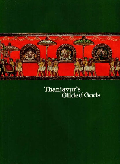 Thanjavurs Gilded Gods : South Indian Paintings in the Kuldip Singh Collection