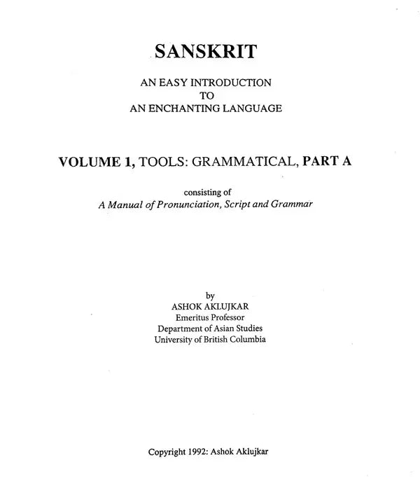 Sanskrit- An Easy Introduction To An Enchanting Language- Tools Grammatical and Lexical, Text and Transition (Set of 2 Volumes)