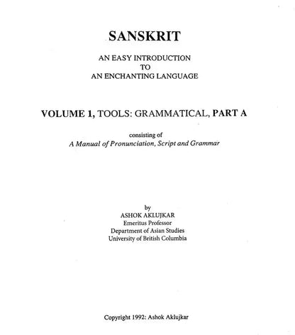 Sanskrit- An Easy Introduction To An Enchanting Language- Tools Grammatical and Lexical, Text and Transition (Set of 2 Volumes)