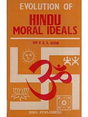 Evolution of Hindu Moral Ideals (An Old and Rare Book)