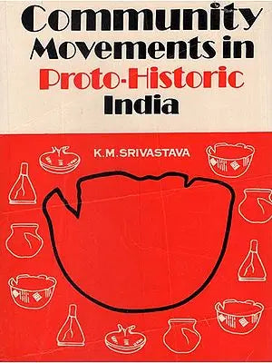 Community Movements in Proto- Historic India (An Old and Rare Book)