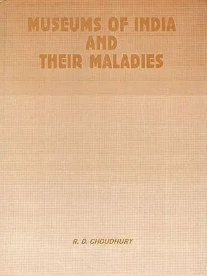 Museums of India and Their Maladies (An Old and Rare Book)