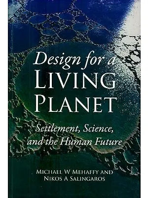 Design for a Living Planet- Settlement, Science and the Human Future