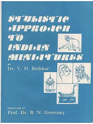 Stylistic Approach To Indian Miniatures (An Old and Rare Book)
