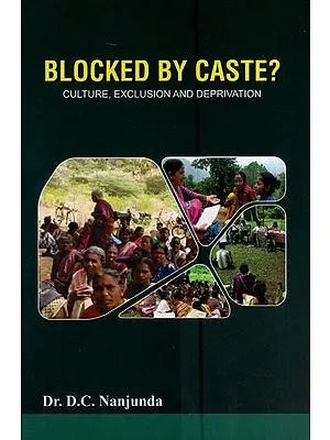 Blocked by Caste? - Culture, Exclusion and Deprivation