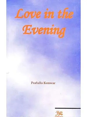 Love in the Evening (An Old & Rare Book)