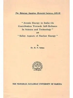 Atomic Energy In India - Its Contribution Towards Self-Reliance In Sciene And Technology (An Old and Rare Book)