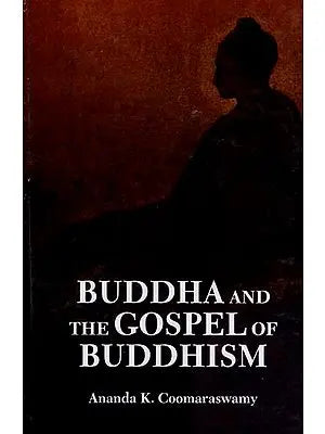 Buddha and the Gospel of Buddhism