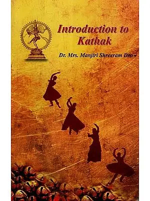 Introduction to Kathak- The indian Classical Dance