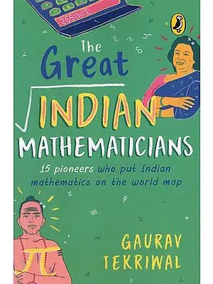 The Great Indian Mathematicians- 15 Pioneers Who Put Indian Mathematics on the World Map