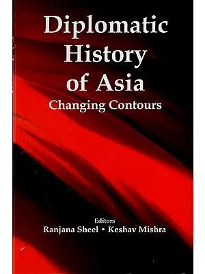 Diplomatic History of Asia- Changing Contours