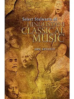 Select Stalwarts of Hindustani Classical Music