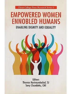 Empowered Women Ennobled Humans: Enabling Dignity and Equality