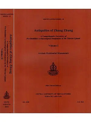 Antiquities of Zhang Zhung- A Comprehensive Inventory of Pre-Buddhist Archaeological Monuments in the Tibetan Upland (Set of 2 Volumes)