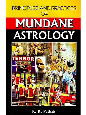 Principles and Practices of Mundane Astrology (An Old and Rare Book)