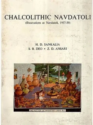 Chalcolithic Navdatoli: Excavations at Navdatoli, 1957-59 (An Old and Rare Book)