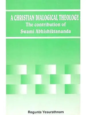 A Christian Dialogical Theology: The Contribution of Swami Abhishiktananda